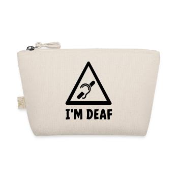 I'm deaf. Deaf, hard of hearing, deafness. - Organic Pouch - nature - Front