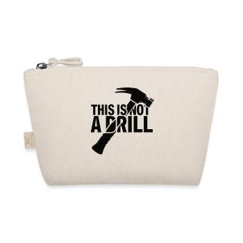 This Is Not A Drill . Hammer - Organic Pouch - nature - Front