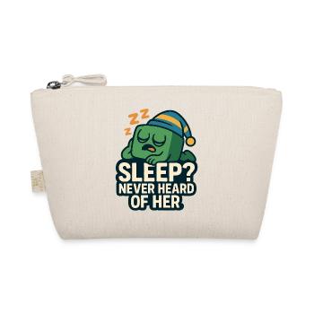 Dormir? Je n’ai jamais entendu parler d’elle - Trousse biologique - nature - Devant