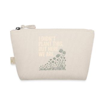 Plant Humor Quote Graphic - Organic Pouch - nature - Front