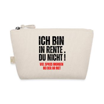 ICH BIN IN RENTE, DU  NICHT! - Organic Pouch - nature - Front