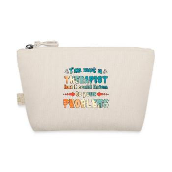I'm not a therapist but I could listen - Organic Pouch - nature - Front