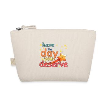 Have the day you deserve - Bio-Täschchen - Natur - Vorne