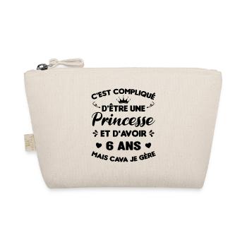 Je Suis Une Princesse Et J'ai 6 Ans Cadeau Humour - Trousse biologique - nature - Devant