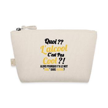 Quoi L'alcool C'est Pas Cool Humour Alcool - Trousse biologique - nature - Devant