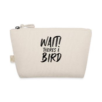 Warte, es gibt einen Vogel Lustige Vogelbeobachtung Vogelbeobachtung Vogelbeobachtung - Bio-Täschchen - Natur - Vorne