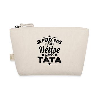 Je Peux Pas J'ai Bêtise Avec Tata - Trousse biologique - nature - Devant