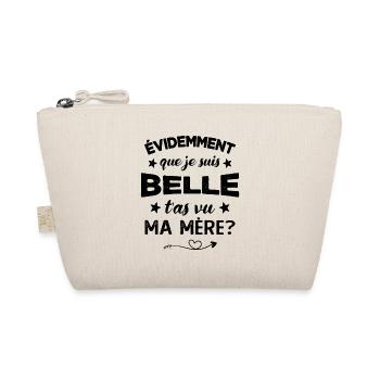 évidemment que je suis belle t'as vu ma mère - Trousse biologique - nature - Devant