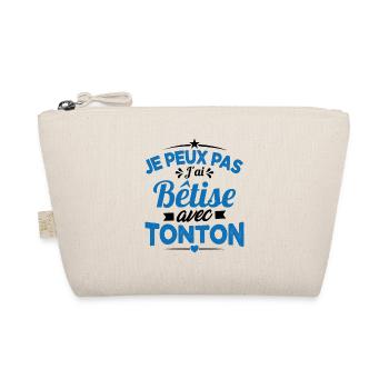 JE PEUX PAS J'AI BETISE AVEC TONTON - Trousse biologique - nature - Devant