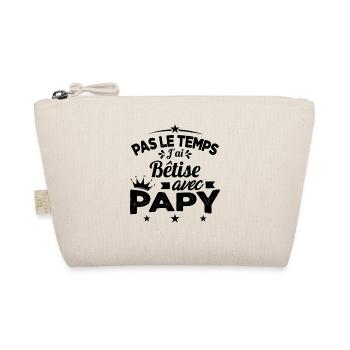 Pas le temps J'ai Bêtise Avec Papy Cadeau - Trousse biologique - nature - Devant