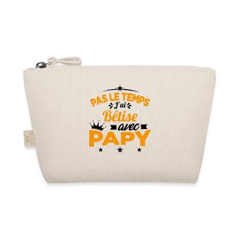 Pas le temps J'ai Bêtise Avec Papy Cadeau - Trousse biologique - nature - Devant