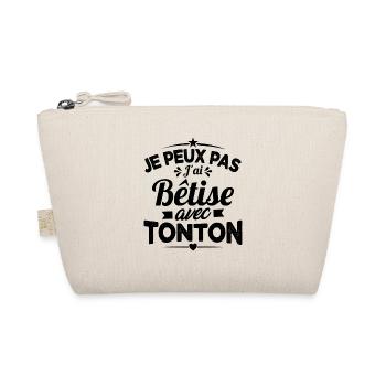 JE PEUX PAS J'AI BETISE AVEC TONTON - Trousse biologique - nature - Devant