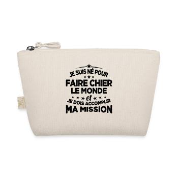 Je suis né pour faire chier le monde - Trousse biologique - nature - Devant