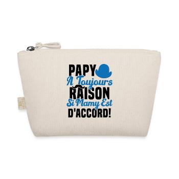 Papy A Toujours Raison Drôle Grand Père Humour - Trousse biologique - nature - Devant