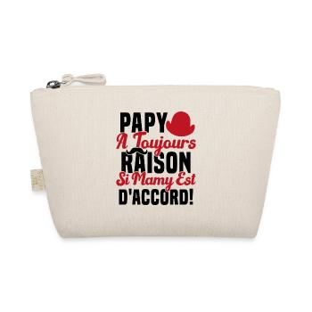 Papy A Toujours Raison Drôle Grand Père Humour - Trousse biologique - nature - Devant