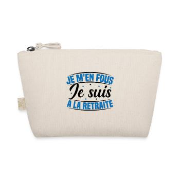 Je m'en Fous Je suis à la Retraite Humour - Trousse biologique - nature - Devant