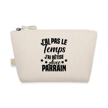 pas le temps j ai bêtise avec parrain - Trousse biologique - nature - Devant