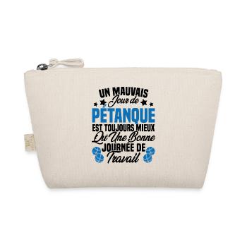 Un mauvais jour de Pétanque est toujours mieux - Trousse biologique - nature - Devant