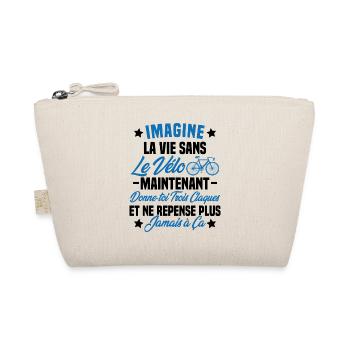 Imagine la vie sans vélo humour Cadeau vélo - Trousse biologique - nature - Devant