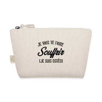 je vais te faire souffrir je suis ostéo - humour - Trousse biologique - nature - Devant