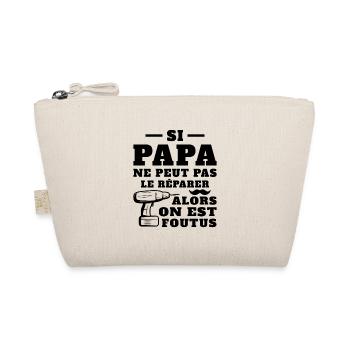Si papa ne peut pas réparer alors on est foutus - Trousse biologique - nature - Devant