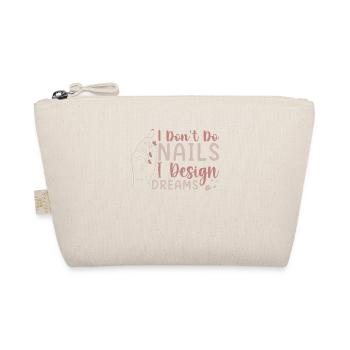 I Don't Do Nails I Design Dreams - Bio-Täschchen - Natur - Vorne