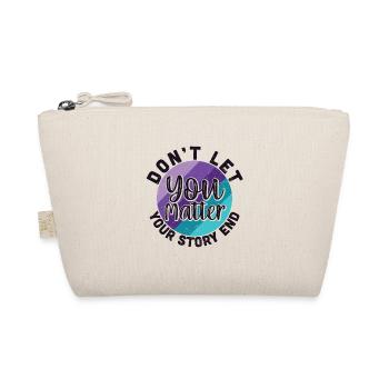 You Matter Don't Let Your Story End - Organic Pouch - nature - Front