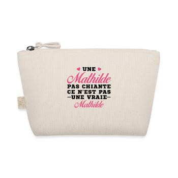 Une Mathilde pas chiante ce n est pas une vraie - Trousse biologique - nature - Devant
