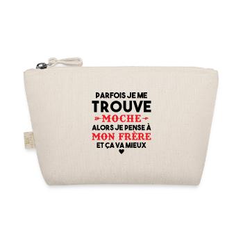 Parfois Je me trouve moche frère Cadeau Drole - Trousse biologique - nature - Devant