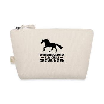 Zum Reiten Geboren Zur Schule Gezzwungen - Bio-Täschchen - Natur - Vorne