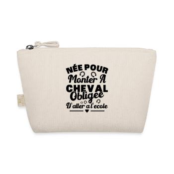 Née pour monter à cheval obligée d'aller à l'école - Trousse biologique - nature - Devant