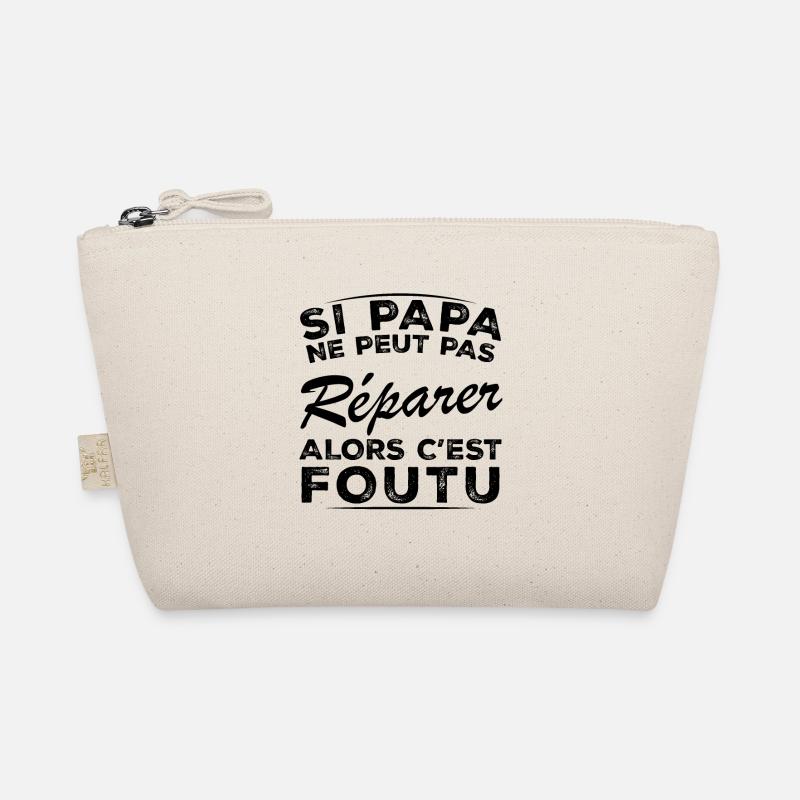 If dad can't fix it then it's done Organic Pouch