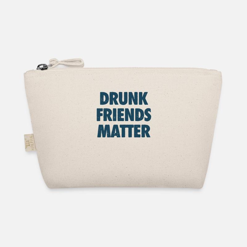 Drôle Drunk Friends Matter Boire Trousse biologique