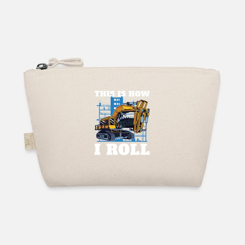 This is how I roll for excavator drivers Organic Pouch