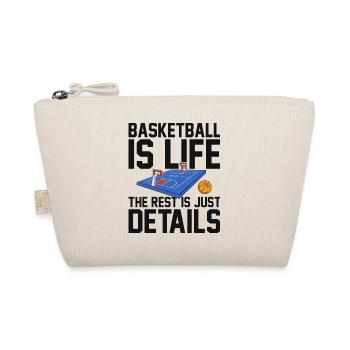 Basketball Is Life The Rest Is Just Details for - Organic Pouch - nature - Front