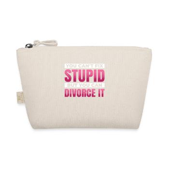 You can't fix stupidity, but you can - Organic Pouch - nature - Front