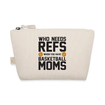 Who Needs Refs When You Have Basketball Moms - Organic Pouch - nature - Front