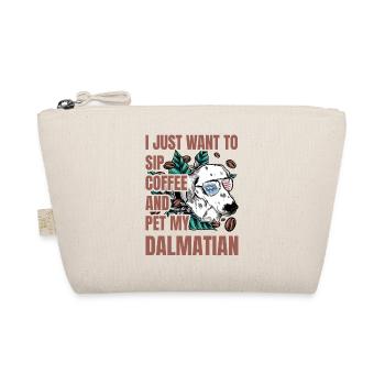 Je veux juste siroter du café et caresser mon dalmatien - Trousse biologique - nature - Devant