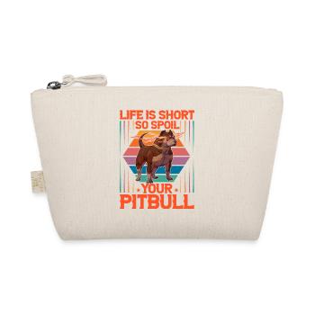 Life is short so spoil your Pitbull - Bio-Täschchen - Natur - Vorne