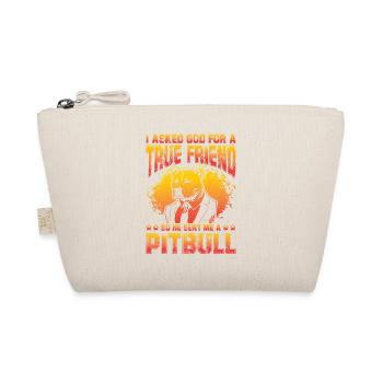 I asked God for a true friend so he sent a Pitbull - Bio-Täschchen - Natur - Vorne
