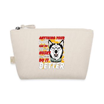 Tout ce que votre chien peut faire, mon Husky peut faire mieux - Trousse biologique - nature - Devant