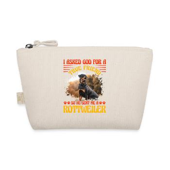 I asked God for a true friend he sent a Rottweiler - Organic Pouch - nature - Front