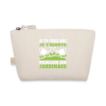 si tu veux que je t'écoute parler de jardinage - Trousse biologique - nature - Devant