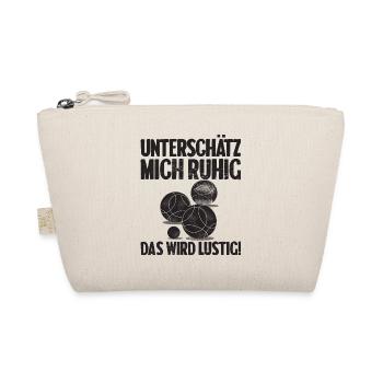 Unterschätz mich ruhig das wird lustig Bouler - Bio-Täschchen - Natur - Vorne