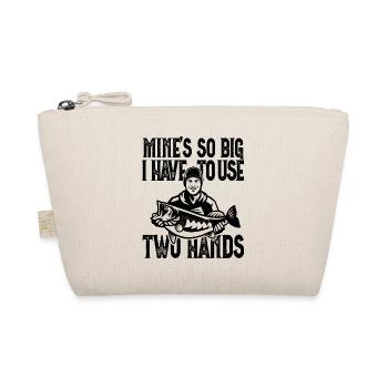 Mines So Big I Have To Use Two Hands Barsch - Bio-Täschchen - Natur - Vorne