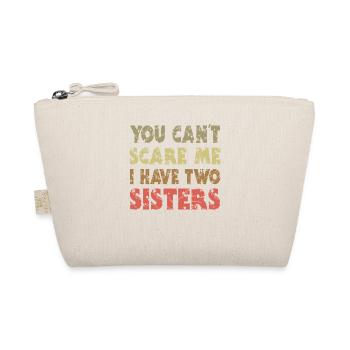 You can't scare me I have 2 sisters - Organic Pouch - nature - Front