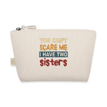 You can't scare me I have 2 sisters - Organic Pouch - nature - Front