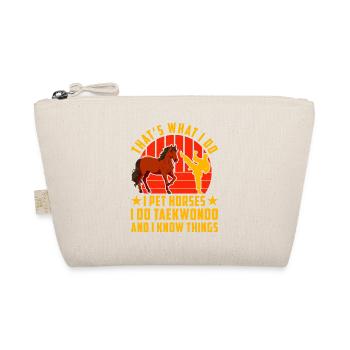 That's what I do I pet horses I do Taekwondo and I - Organic Pouch - nature - Front