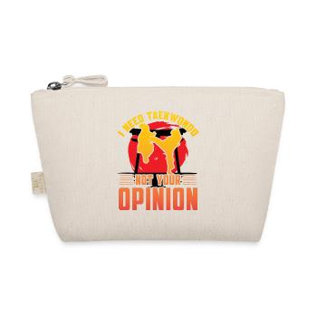 I need Taekwondo not your opinion - Organic Pouch - nature - Front