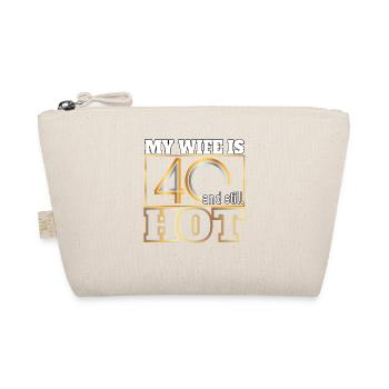 My wife is 40 and still hot - Gift Husband - Organic Pouch - nature - Front